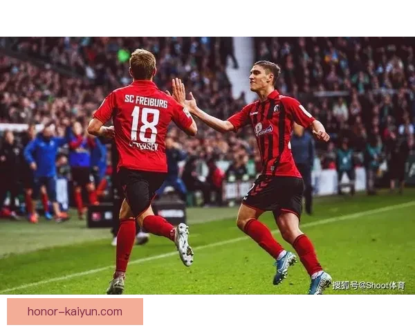 弗赖堡的进攻套路分析：持续提升的战术执行力